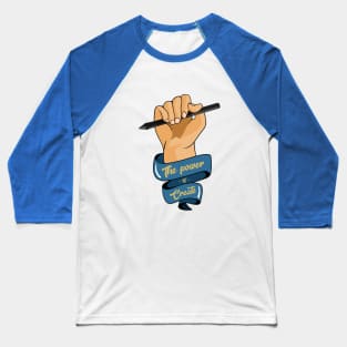 The power of create Baseball T-Shirt